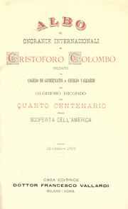 Cover of: Albo di onoranze internazionali a Cristoforo Colombo by iniziato da Angelo de Gubernatis e Cecilio Vallardi pel glorioso ricordo del Quarto Centenario della scoperta dell' America, 12 Ottobre 1892.