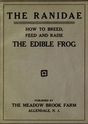 Cover of: The Ranidae: how to breed, feed and raise the edible frog.