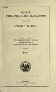 Orders, instructions, and regulations governing the Pension bureau by United States. Pension Bureau.