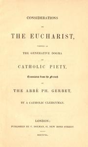 Cover of: Considerations on the Eucharist viewed as the generative dogma of Catholic piety. by Olympe Philippe Gerbet