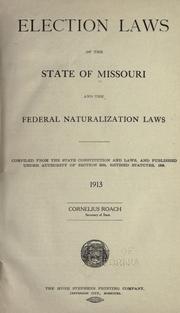 Cover of: Election laws of the state of Missouri and the federal naturalization laws.