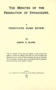 The minutes of the Federation of Synagogues by Joseph E. Blank