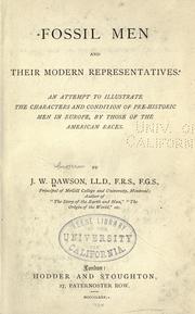 Cover of: Fossil men and their modern representatives: an attempt to illustrate the characters and condition of prehistoric men in Europe, by those of the American races