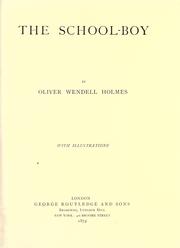 Cover of: The school-boy by Oliver Wendell Holmes, Sr.