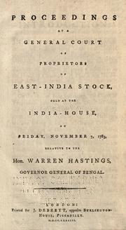 Cover of: Proceedings at a general court of proprietors of East-India stock, held at the India-house, on Friday, November 7, 1783, relative to the Hon. Warren Hastings, governor general of Bengal.