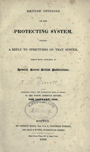 Cover of: British opinions on the protecting system: being a reply to strictures on that system, which have appeared in several recent British publications.