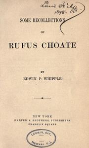 Some recollections of Rufus Choate by Edwin Percy Whipple