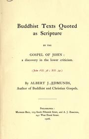 Cover of: Buddhist texts quoted as Scripture by the Gospel of John by Albert J. Edmunds