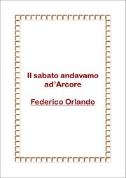Cover of: Il sabato andavamo ad Arcore by Federico Orlando
