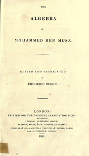 Cover of: The algebra of Mohammed ben Musa.: Edited and translated by Frederic R