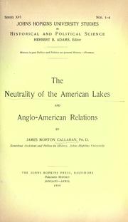 Cover of: The neutrality of the American lakes and Anglo-American relations by James Morton Callahan, James Morton Callahan