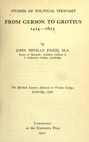 Cover of: Studies of political thought from Gerson to Grotius 1414-1625 by John Neville Figgis
