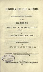 History of the school of the Reformed Protestant Dutch Church, in the city of New-York, from 1633 to the present time by Henry Webb Dunshee
