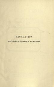 Cover of: Excavation, machinery, methods and costs: including a revision of "Excavating Machinery."