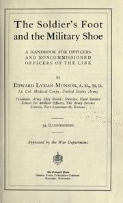 Cover of: The soldier's foot and the military shoe: a handbook for officers and noncommissioned officers of the line