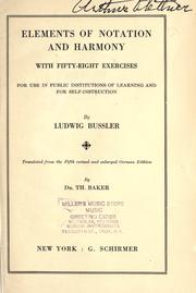 Cover of: Elements of notation and harmony: with fifty-eight exercises, for use in public institutions of learning and for self-instruction