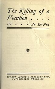 Cover of: The killing of a vocation.... by by...an ex-nun.