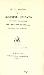 Cover of: Lettera rarissima di Cristoforo Colombo: riprodotta e illustrata dal cavaliere ab. Morelli.