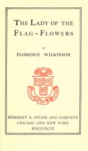 Cover of: The lady of the flag-flowers by Florence (Wilkinson) Evans
