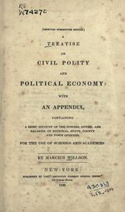 Cover of: A treatise on civil polity and political economy by Marcius Willson, Marcius Willson