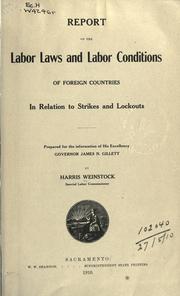 Cover of: Report on the labor laws and labor conditions of foreign countries in relation to strikes and lockouts.