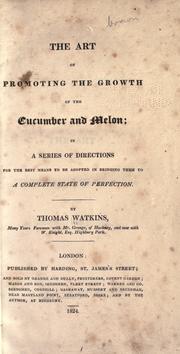 The art of promoting the growth of the cucumber and melon by Watkins, Thomas gardener., Thomas Watkins