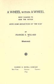 Cover of: A wheel within a wheel. by Frances Elizabeth Willard