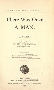 Cover of: There was once a man. by Robert Henry Newell
