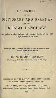 Cover of: Dictionary and grammar of the Kongo language, as spoken at San Salvador, the ancient capital of the old Kongo empire, West Africa. by William Holman Bentley