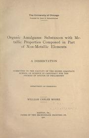 Cover of: Organic amalgams: substances with metallic properties composed in part of non-metallic elements ... by William Cabler Moore