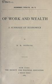 Of work and wealth by R. R. Bowker