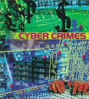 Cover of: Cyber Crimes (Crime, Justice, and Punishment)