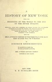 Cover of: A history of New York from the beginning of the world to the end of the Dutch Dynasty by Washington Irving