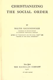 Cover of: Christianizing the social order by Walter Rauschenbusch