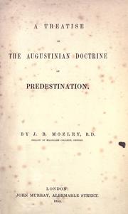 Cover of: A treatise on the Augustinian doctrine of predestination by J. B. Mozley