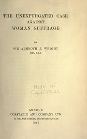 Cover of: The unexpurgated case against woman suffrage