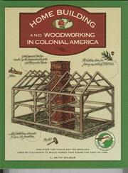 Cover of: Home building and woodworking in colonial America by C. Keith Wilbur