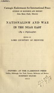 Nationalism and war in the Near East by George Young (1872 - 1952)