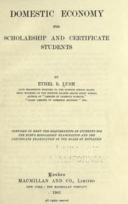 Cover of: Domestic economy for scholarship and certificate students by Ethel R. Lush