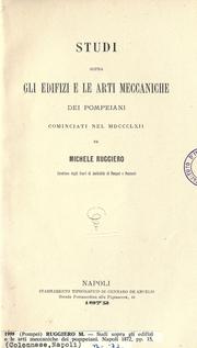 Cover of: Studi sopra gli edifizi e le arti meccaniche dei pompeiani cominciati nel MDCCCLXII by Michele Ruggiero