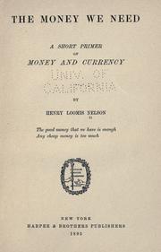 Cover of: The money we need by Henry Loomis Nelson, Henry Loomis Nelson