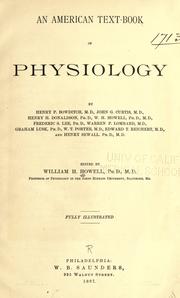 Cover of: An American text-book of physiology by by Henry P. Bowditch [and others] Edited by William H. Howell. Fully illustrated