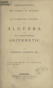 Cover of: Pelicotetics: or, The science of quantity, an elementary treatise on algebra and its groundwork, arithmetic.