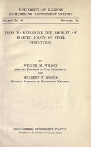 Cover of: Tests to determine the rigidity of riveted joints of steel structures by Wilbur M. Wilson