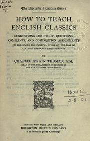 Cover of: How to teach English classics: suggestions for study, questions, comments, and composition assignments on the books for careful study on the list of college entrance requirements.