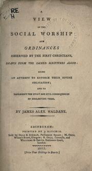 Cover of: A view of the social worship and ordinances observed by the first Christians by J. A. Haldane