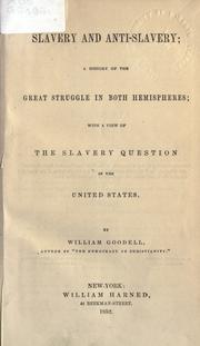 Cover of: Slavery and anti-slavery by William Goodell