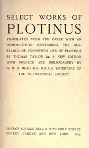 Cover of: Select works of Plotinus: translated from the Greek with an introduction containing the substance of Porphyry's life of Plotinus