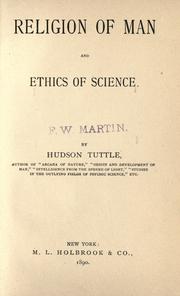 Cover of: Religion of man and ethics of science. by Tuttle, Hudson