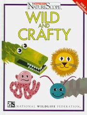 Cover of: Wild and crafty by National Wildlife Federation.